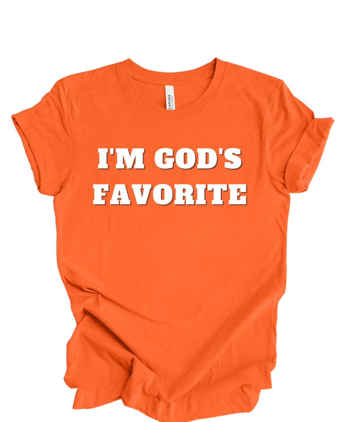 I'm God's Favorite T-shirt