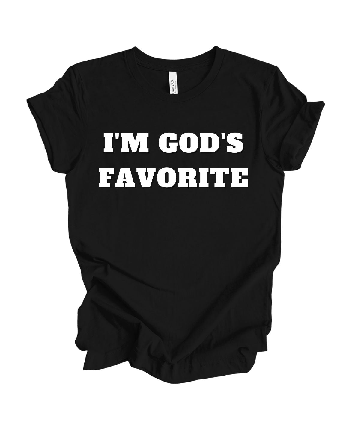 I'm God's Favorite T-shirt