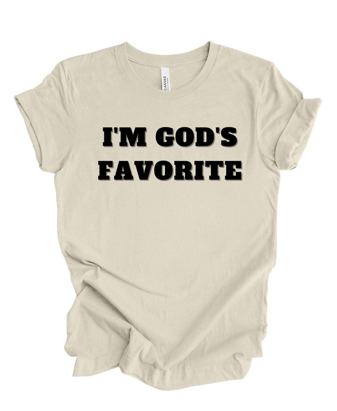 I'm God's Favorite T-shirt