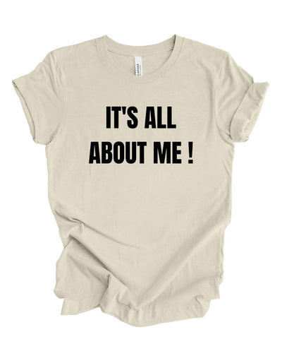 It's All About Me T-Shirt