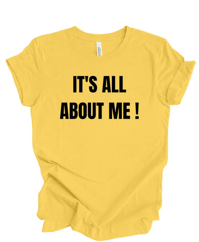 It's All About Me T-Shirt