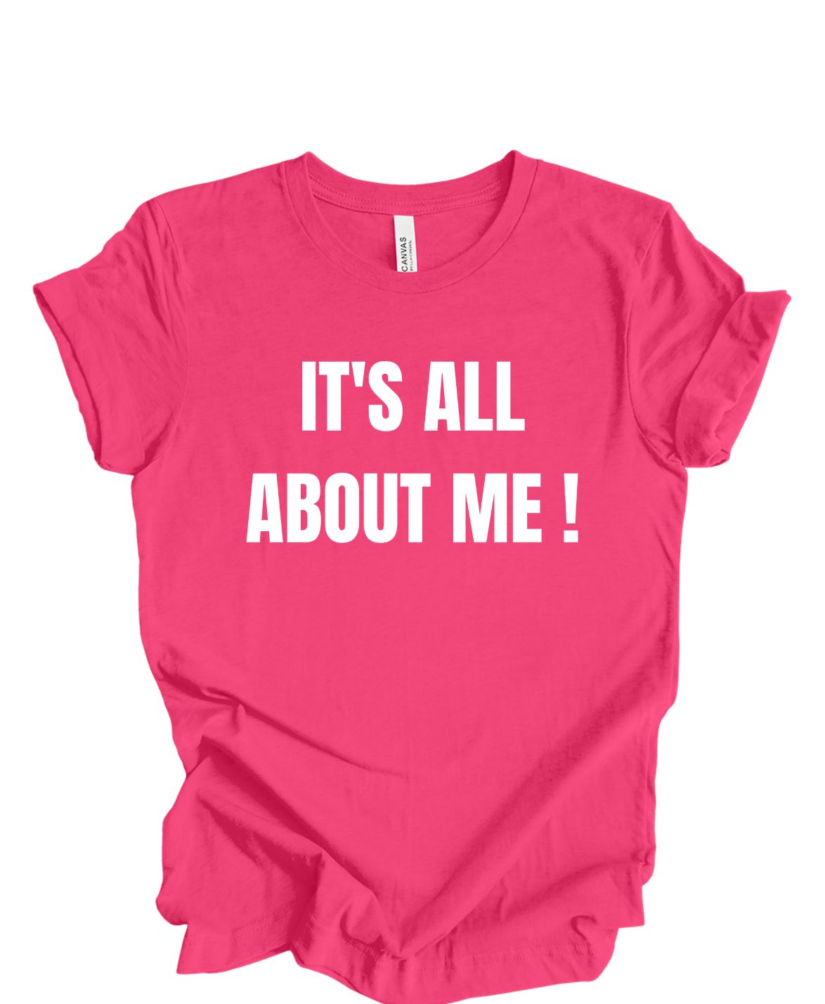 It's All About Me T-Shirt