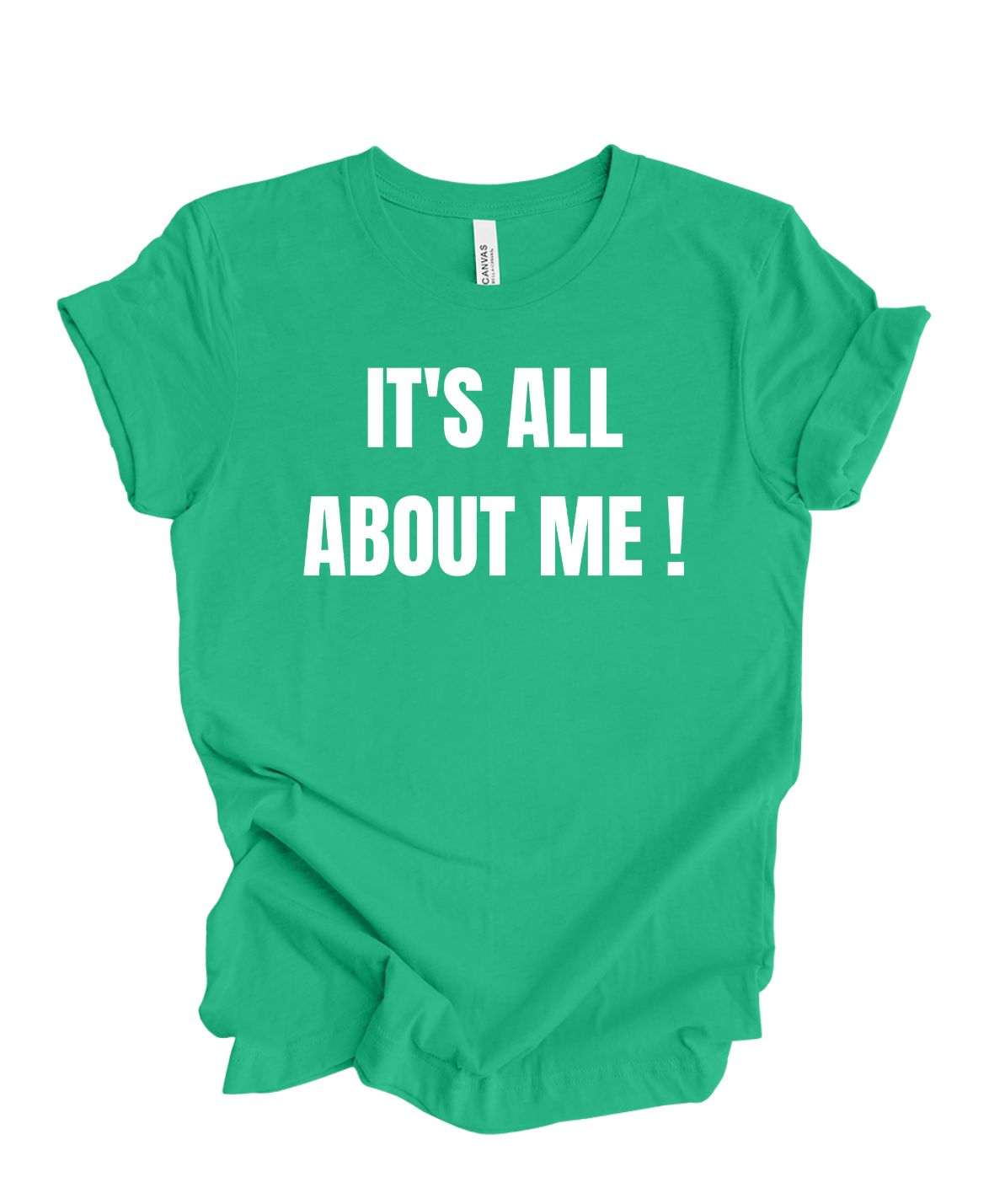 It's All About Me T-Shirt