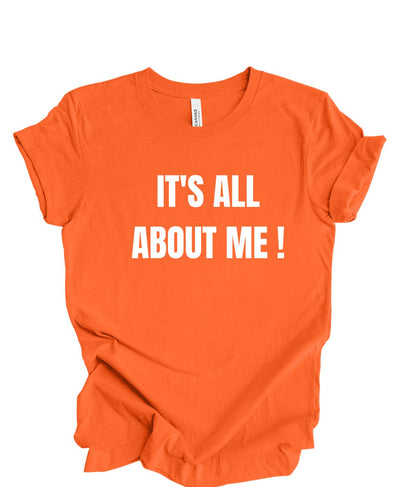 It's All About Me T-Shirt