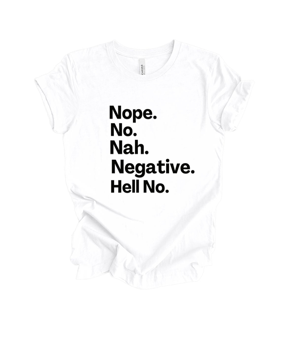 Nope, No, Nah, Negative, Hell No T-Shirt