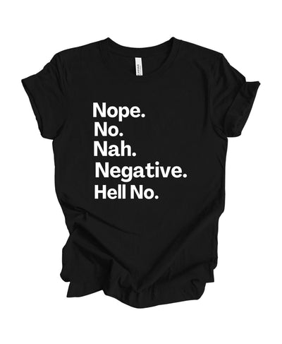 Nope, No, Nah, Negative, Hell No T-Shirt