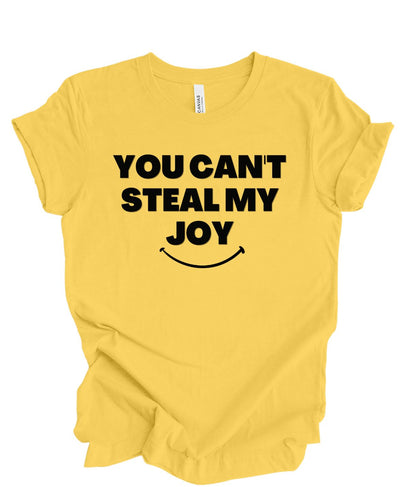 You Can't Steal My Joy  T-Shirt