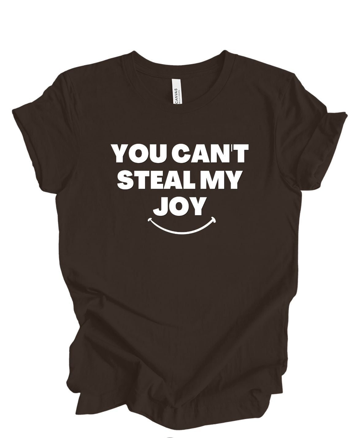 You Can't Steal My Joy  T-Shirt