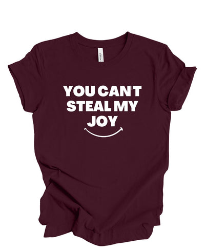 You Can't Steal My Joy  T-Shirt